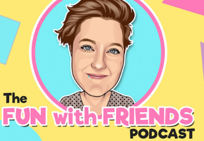 The Fun with Friends Podcast